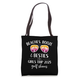 Girls Trip Gulf Shores 2025 Beaches Booze and Besties Tote Bag