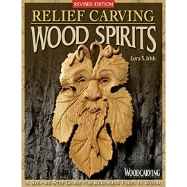 Relief Carving Wood Spirits, Revised Edition: A Step-By-Step Guide for Releasing Faces in Wood (Fox Chapel Publishing) Fully Detailed Wood Spirit Project with Techniques, Tips, and 23 Bonus Patterns