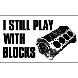 I Still Play with Blocks Sticker (Engine v8 Mechanic Rat hot Rod Cars Motors Vinyl Decals for car Truck (3 x 5 inch)
