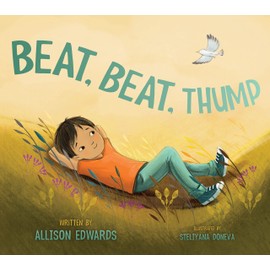 Beat, Beat, Thump: A Picture Book to Help Anxious Kids Calm Down and Find Peace