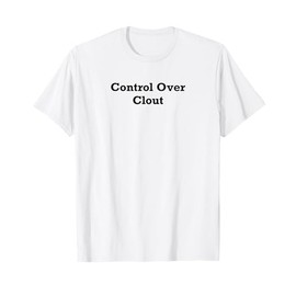Control Over Clout T-Shirt