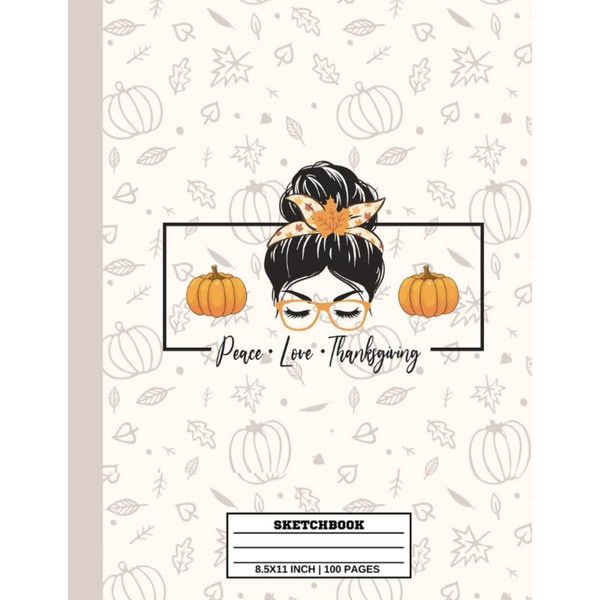 Peace Love Thankgiving Sketchbook: Autumn Personalized Sketchbook Journal Drawing, Doodling,