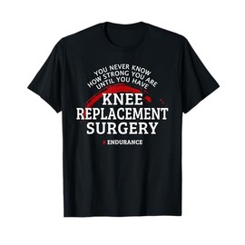 Knee Replacement Surgery Recovery Get Well T-Shirt