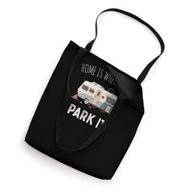 Home Is Where You Park It Outdoor Adventure RV Tote Bag