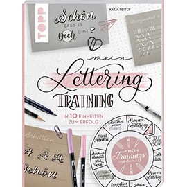 Mein Lettering-Training: In 10 Einheiten zum Erfolg