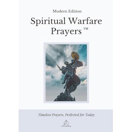 Spiritual Warfare Prayers: Modern Edition – The Original Trusted Viral Edition That Helps You Pray With Purpose, Even on Your Worst Days