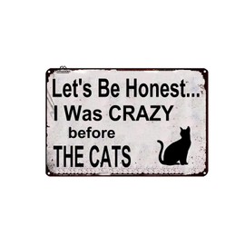 Crazy Cat Lady Sign, Let's Be Honest, Funny Cat Decor, Cat Humor, Farmhouse Decor, Crazy Cat Lover Metal Sign for Door Name Plate Plaque Home Patio Garden Bar Farm House Garage Wall Decor 12 X 8 Inch
