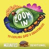 Magnified Devotional: Exploring God's Greatness in the Smallest of Things