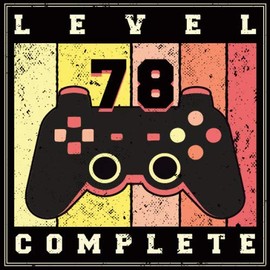 Level 78 Complete: Cooles Geschenk zum Geburtstag für alle Zocker und Spieler Geburtstagsparty Gästebuch Männer Frauen Eintragen von Wünschen und Sprüchen lustig 108 Seiten / Level Complete