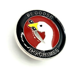 Be Goose Do Crime Bad Duck Metal Enamel Pin Badge