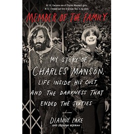 Member of the Family: My Story of Charles Manson, Life Inside His Cult, and the Darkness That Ended the Sixties