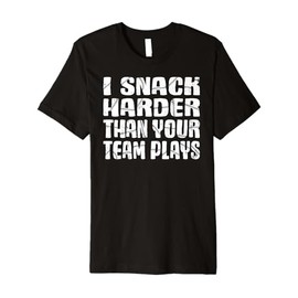 I Snack Harder Than Your Team Plays Softball Baseball Player Premium T-Shirt