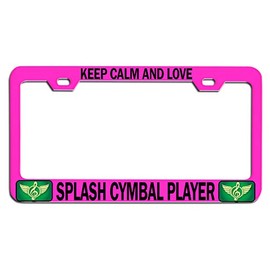 Custom Brother - Keep Calm and Love Splash CYMBAL Player Pink Steel Auto SUV License Plate Frame License Tag Holder, B6