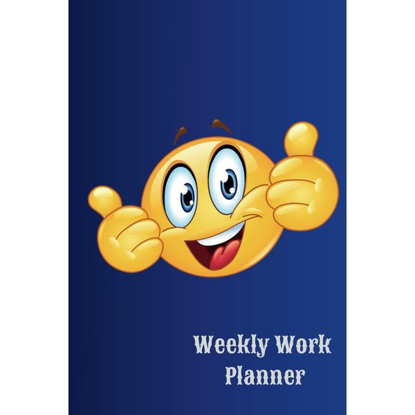 Weekly Work Planner: Organizer with Tasks, Priorities, Goals and Notes