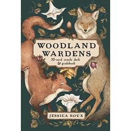 Woodland Wardens: A 52-Card Oracle Deck & Guidebook