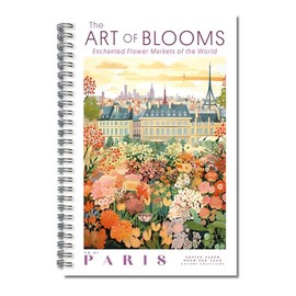 The Art of Blooms 2026 Weekly & Monthly Planner: Enchanted Flower Markets of The World, 16-Month Engagement Calendar: September 2025 - December 2026