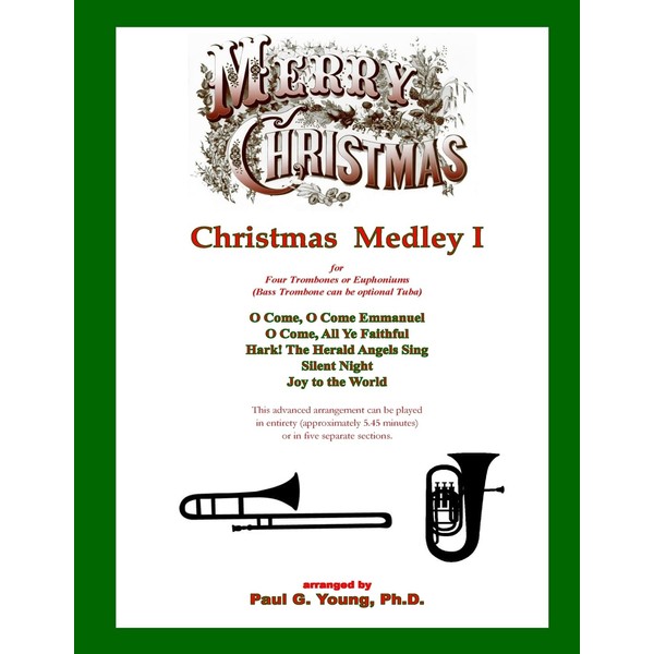 Christmas Medley I: for Four Trombones or Euphoniums and Tuba