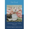  Nurturing Your Feline Friend: The Ultimate Beginner's Guide to