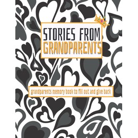 Stories from grandparents: grandparents memory book to fill out and give back