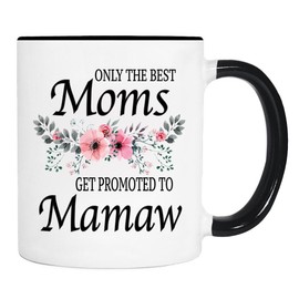 Only The Best Moms Get Promoted To Mamaw - Flowers - Mug - Mamaw To Be Gift - Mamaw To Be Mug