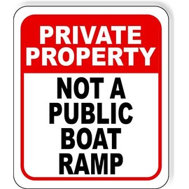 PRIVATE PROPERTY NOT A PUBLIC BOAT RAMP RED Aluminum Composite Outdoor Sign 8.5" x10"