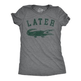 Womens Later Alligator T Shirt Funny Gator Joke Saying Tee for Ladies Funny T Shirts Sarcastic Tops for Women Cool Animal T Shirt Women's Novelty Tees Dark Grey M
