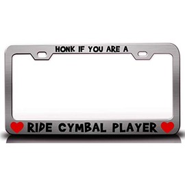 Custom Brother - HONK IF You are A Ride CYMBAL Player w/Heart Metal Car SUV Truck License Plate Frame Ch o93