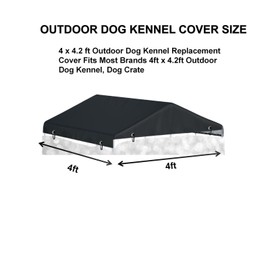 Outdoor Dog Kennel Cover 4.2 ft x 4.2 ft Made of 600D Waterproof Oxford Fabric - Black Replacement（Sold only Kennel Cover Without Frame）