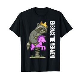Embrace The Meh-Ment Raccoon Funny Overwhelmed T-Shirt