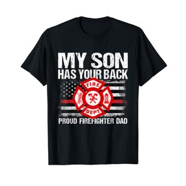 My Son Has Your Back Firefighter Family Thin Red Line Gift T-Shirt