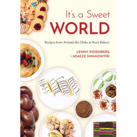 It's a Sweet World: Recipes from Around the Globe at Bea’s Bakery