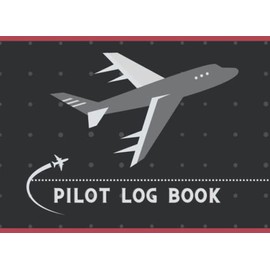 Pilot Log Book: Standard Aviation Flight Journey Logbook, Ultimate Log Book for Professional Pilot Students for flying Drone, Airplane, Helicopter