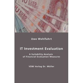 IT Investment Evaluation: A Suitability Analysis of Financial Evaluation Measures