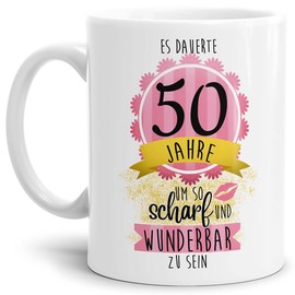 Tasse zum Geburtstag mit Spruch - Es dauerte 50 Jahre um so scharf und wunderbar zu sein - Geburtstagsgeschenk für Frauen, Keramiktasse in Weiß, 300 ml