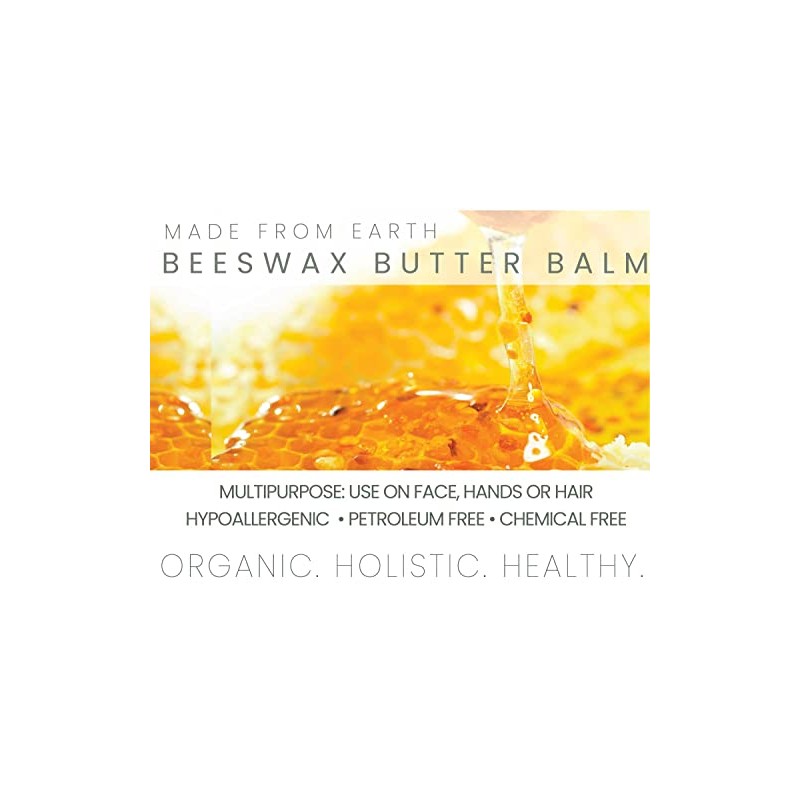 Made from Earth Beeswax Butter Balm: Organic, Holistic and Healthy,