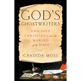 God's Ghostwriters: Enslaved Christians and the Making of the Bible