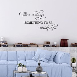 There is Always Something to be Thankful for - Vinyl Wall Art Decal Quote Inspirational Modern Saying Wall Art Lettering Room Decor