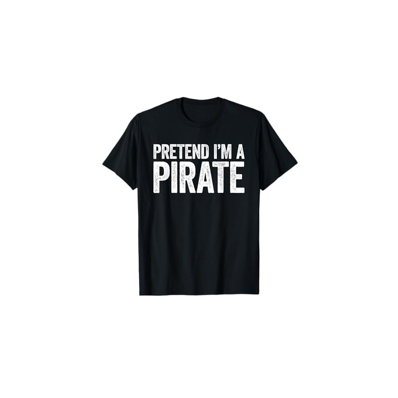 Pretend I'm A Pirate Shirt Adult Kids Men Women Costume