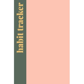 Habit Tracker: Stylish Journal to Record and Track Your Daily Goals and Progress | Blush Peach and Forest Green Cover Design