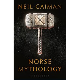 Norse Mythology: Neil Gaiman (Bloomsbury Publishing)