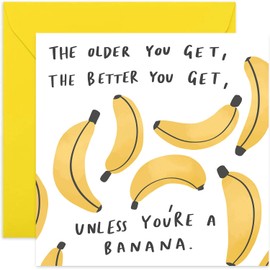 Old English Co. Funny Birthday Card - Older You Get Banana Joke for Him or Her - Banana Birthday Humour for Friends and Family | Blank Inside with Envelope