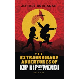 The Extraordinary Adventures of Kip Kip and Wendi