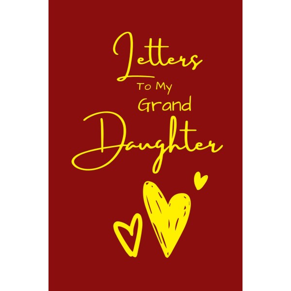 Letters to My Grand Daughter: 6" x 9" 120 Pages