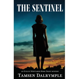 The Sentinel: An Evelyn Whittaker Home Front Mystery