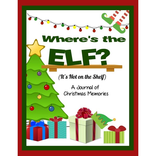 Where is the Elf? It's Not on the Shelf: A
