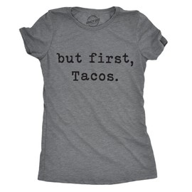 Womens But First Tacos T Shirt Funny Burrito Tee for Ladies Funny T Shirts Cinco De Mayo Tops for Women Cool Food Top Women's Novelty Tees Dark Grey M