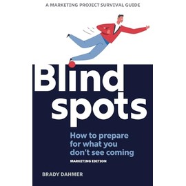 Blindspots Handbook: How to prepare for what you don’t see coming - Marketing Edition
