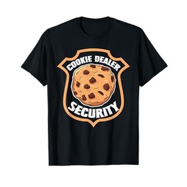 Cookie Dealer Security Funny Snack Lover Gift T-Shirt