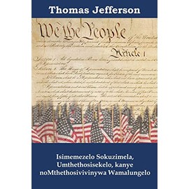 Isimemezelo Sokuzimela, Umthethosisekelo, Kanye Nomthethosivivinywa Wamalungelo: Declaration of Independence, Constitution, and Bill of Rights, Zulu Edition