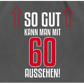 Shirtracer - 60th Birthday - So gut kann man mit sixty LOOK - Gym bag and fabric bag made of cotton, 2 Dark Grey, Einheitsgröße